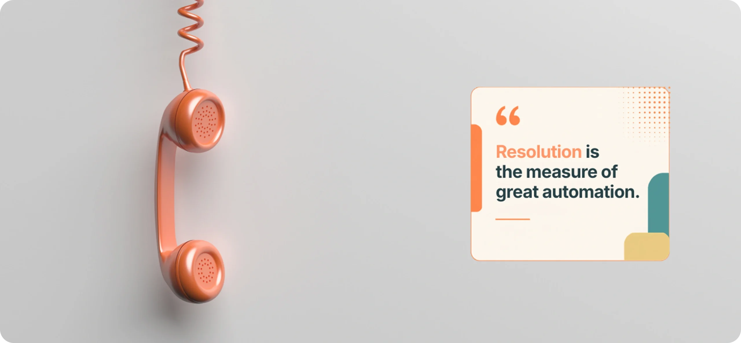 Orange vintage telephone on the left beside a card reading, 'Resolution is the measure of great automation,' on a light gray background.